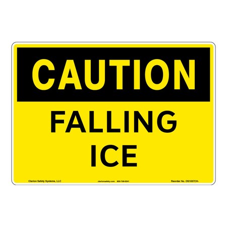 OSHA Compliant Caution/Falling Ice Safety Signs Indoor/Outdoor Aluminum (BE) 10 X 7